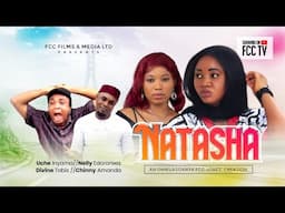 NATASHA - FULL MOVIE - Uche Inyama/Nelly Edoronwa/ Divine Tobis/ Chinny Amanda