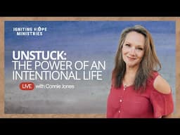 Unstuck - The Power of an Intentional Life