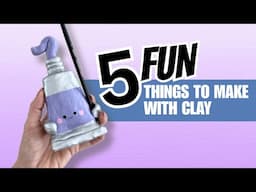 5 Creative Ideas to make with Clay!