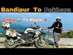 5️⃣ India To Nepal Bike Ride | Day 5 | Bandipur To Pokhara