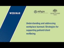 Understanding and addressing workplace burnout: Strategies for supporting patient/client wellbeing