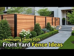 Landscaping Trends 2025: Front Yard Fence Ideas That Instantly WOW! 😍