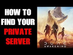 Where Is & How To Find, Join, Load-In & Play On Your Dune Awakening Nitrado Private Server