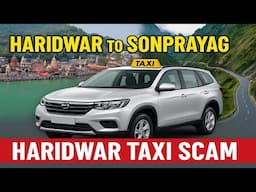 Kedarnath Yatra 2025 | Haridwar to Sonprayag Taxi Scam Exposed | Budget Travel Guide