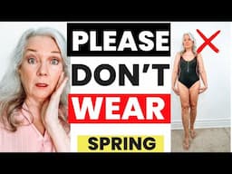 5 Spring Fashion Mistakes 2025 To Stop Wearing Women Over 50