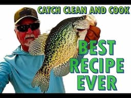 BEST CRAPPIE RECIPE EVER - CATCH CLEAN AND COOK SPECKLED PERCH (CRAPPIE)