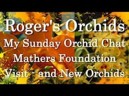 Mathers Trip and New Orchids