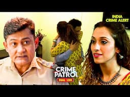 खुदगर्जी में अपनाया जुर्म का रास्ता! | Best of Crime Patrol 2025 | क्राइम पेट्रोल | Full Episode