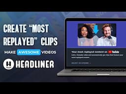 Most Replayed by Headliner Video #videotool #youtubetools