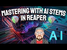 Mastering with AI Stems in REAPER