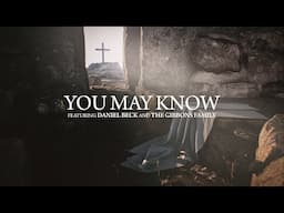 You May Know (Featuring Daniel Beck & The Gibbons Family)