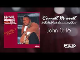 Carnell Murrell & The NeWork Community Choir - John 3:16