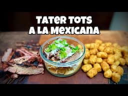 Tater Tots a La Mexicana - Smokin' Joe's Pit BBQ