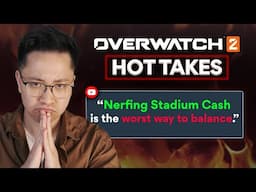 Nerfing Stadium Cash is the WORST Way to Balance | OW2 Hot Takes #66