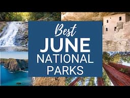 Best National Parks to Visit in June (according to a former park ranger!)