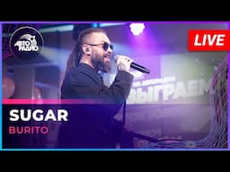 Burito - Sugar (LIVE @ Авторадио)