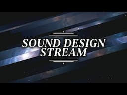 Sound Design Stream