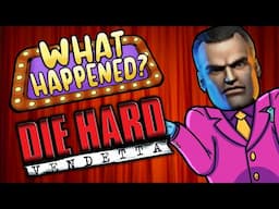 Die Hard Vendetta - What Happened?