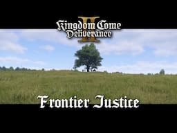 Kingdom Come Deliverance 2 - Frontier Justice