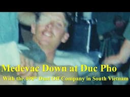 Medevac Shot Down at Duc Pho: With the 498th Medical Dust Off Company in South Vietnam, 1969