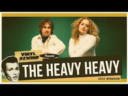 The Heavy Heavy Interview 2025 | Vinyl Rewind Podcast