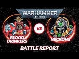 Warhammer 40,000 Battle Report: Blood Drinkers vs Necrons