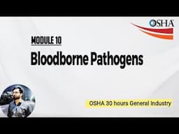 OSHA 30 hours| Bloodborne Pathogens|Module 10|General industry| HSE| Mushahid haider