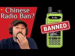 Did the FCC just BAN Chinese Radios!?!?