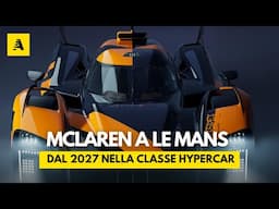 MCLAREN a LE MANS nella classe HYPERCAR dal 2027: ecco la LMDh