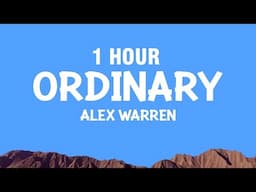 [1 HOUR] Alex Warren - Ordinary (Lyrics)