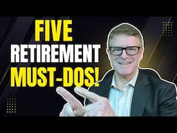 5 Things You Must Do Before Retiring!