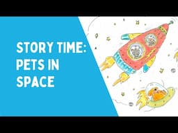 Flights of Fancy Story Time: Pets in Space