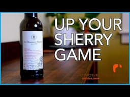 Up Your Cocktail Game, Use GOOD Sherry!