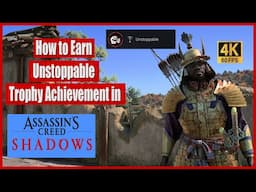 How to Earn Unstoppable Trophy Achievement in Assassin's Creed Shadows guide