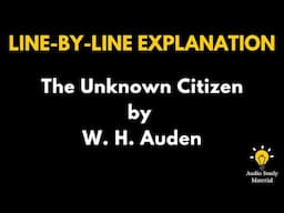 Line By Line Explanation Of The Poem The Unknown Citizen By W. H. Auden