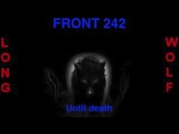 Front 242 - Until death - 1988 - Extended Wolf