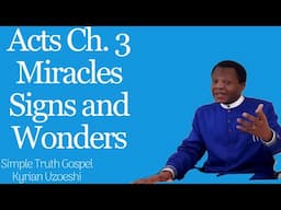 Acts Ch. 3 Miracles, Signs and Wonders by Kyrian Uzoeshi