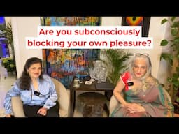 Are you subconsciously blocking your own pleasure?