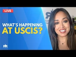 What’s Going On With USCIS? [Immigration Q&A]