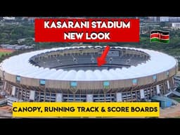 KASARANI STADIUM’S NEW LOOK After Canopy Installation – Inside & Out!