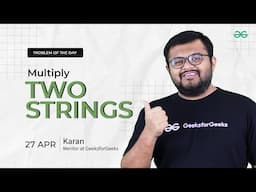 Problem of the Day: Multiply Two Strings | Must-Solve for Coders