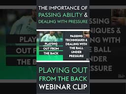 THE IMPORTANCE OF PASSING ABILITY & DEALING WITH PRESSURE ⚽️ WEBINAR CLIP 🚨 #shorts