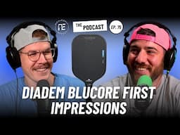 Diadem BluCore First Impressions | Ep. 75