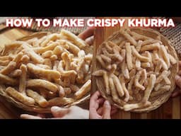 How To Make Crispy Khurma At Home