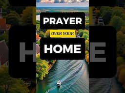 Prayer Over Your Home#dailyprayer#shortprayer#kingdomrevelation