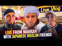 Mufti Tariq Masood Vlogs is live - from Makkah With Japanese friends - 2025 LIVE Vlog