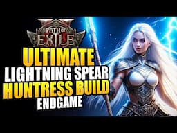 Path of Exile 2 Huntress Endgame Build - FASTEST Lightning Spear Build For T15 Maps and Bosses