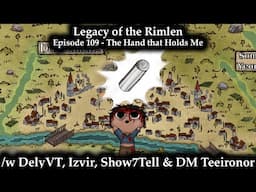 Legacy of the Rimlen - Episode 109 - The Hand that Holds Me | Fate Accelerated