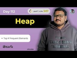 Top K Frequent Elements | Leetcode Q347 in Telugu | Heap + Hashmap | DSA Python | srkcodes