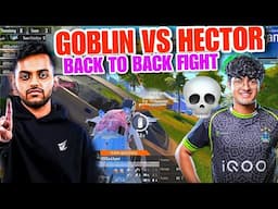 HECTOR vs GOBLIN 🔥 VE vs iQOOSouL Triple Fight 💪 SouLGoblin vs Hector Fight 🚀 Kiwosyt